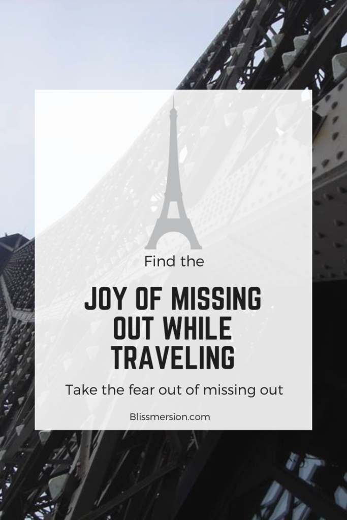 Travel FOMO (fear of missing out) is real. Throw away that guilt of missing out on a landmark & travel in the way that suits you.