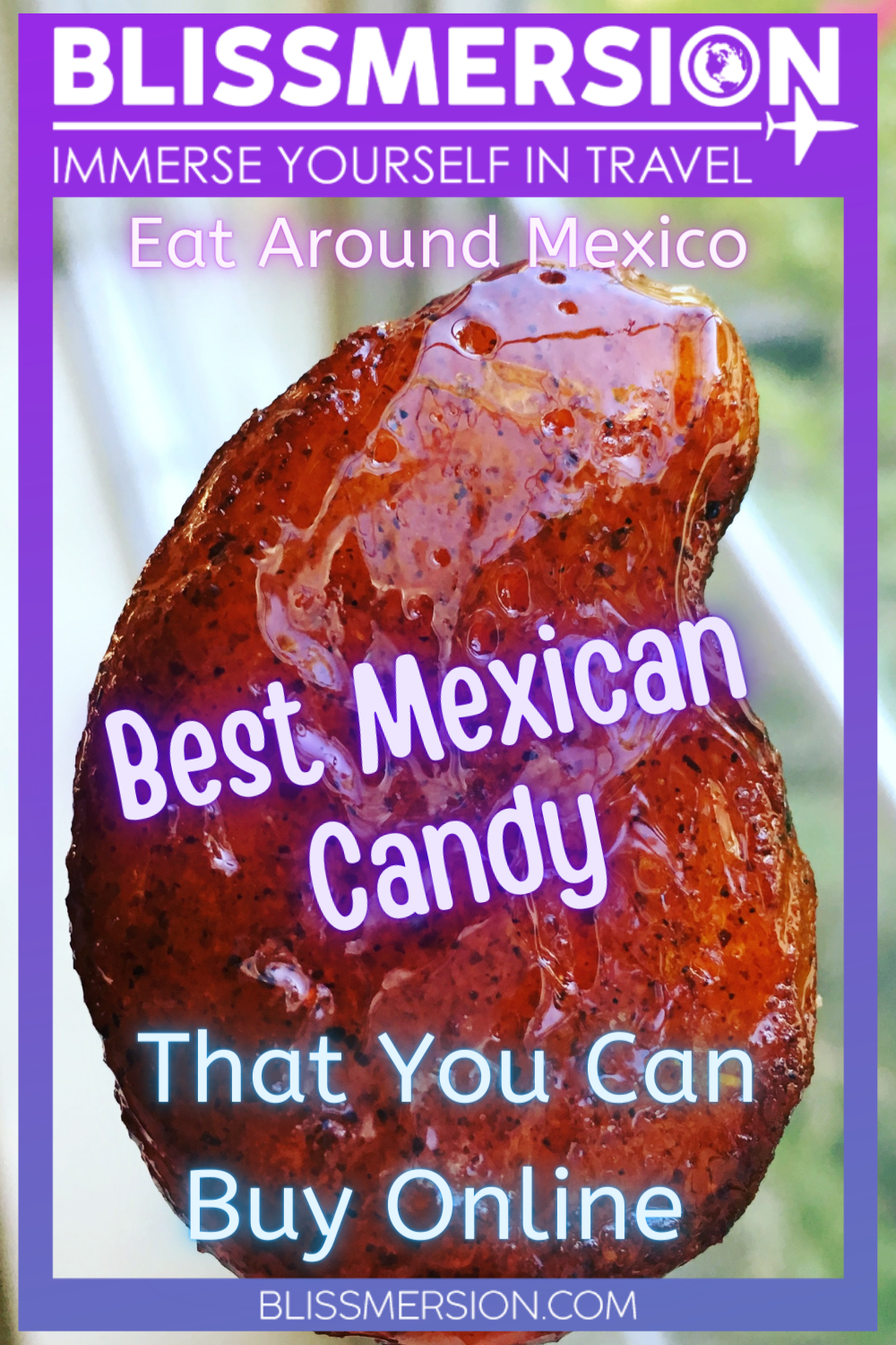 Best Mexican Candy (that you can buy online) and eat around Mexico are the words on this pin. Underneath is a mango shaped red lollipop with flecks of dark red within. 