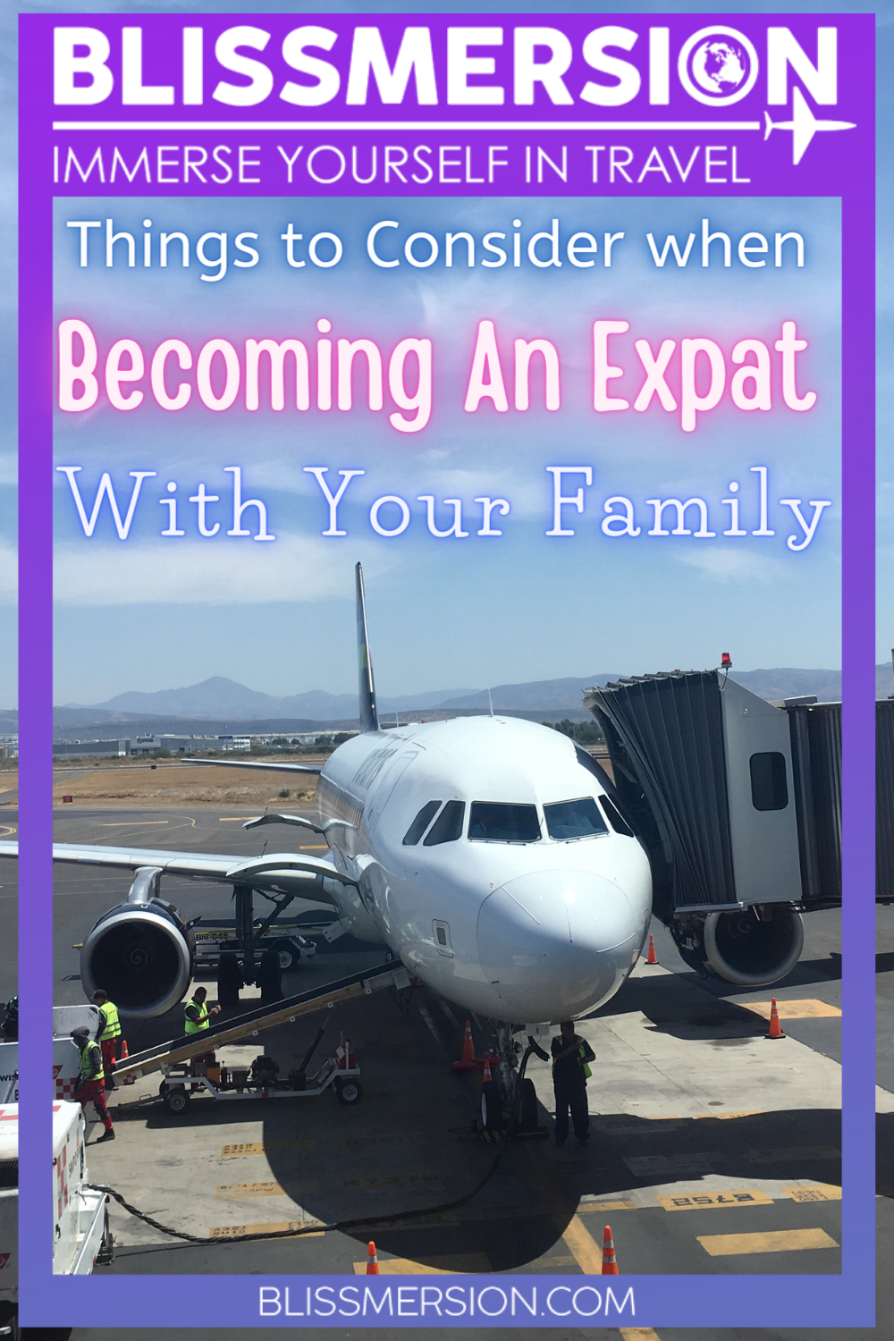 Text: Things to Consider when Becoming an Expat with your Family. Over a photo of an airplane waiting for passengers. Foggy mountains are in the distance. The sky is blue.